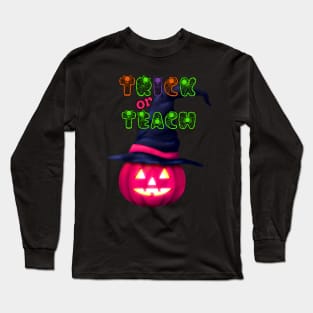 Halloween Teacher , Trick or Teach Long Sleeve T-Shirt